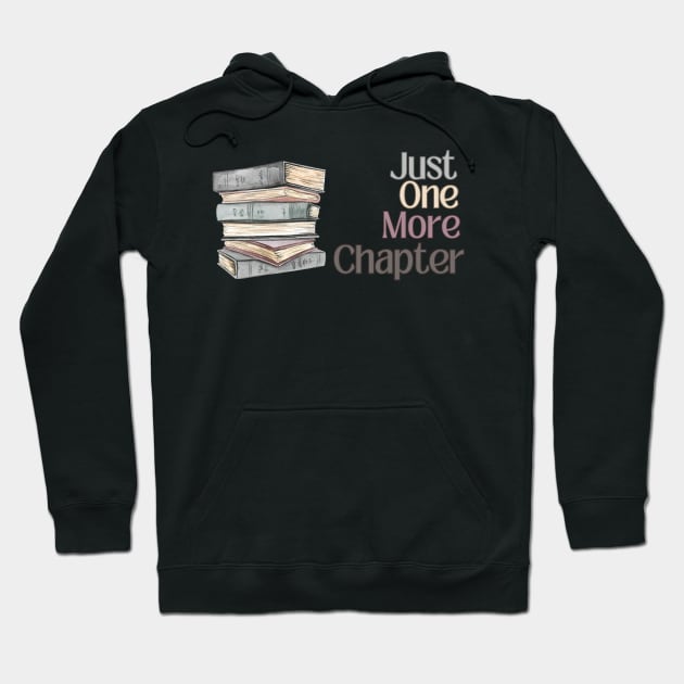 Just One More Chapter Hoodie by Tee's Tees